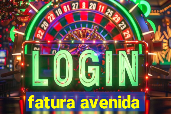 fatura avenida